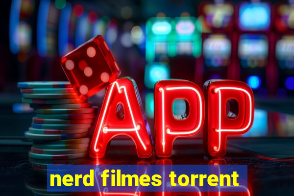 nerd filmes torrent